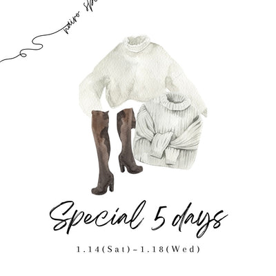 Special 5 days🤍1月14日(土)〜1月18日(水) の５日間はspecial days!!
